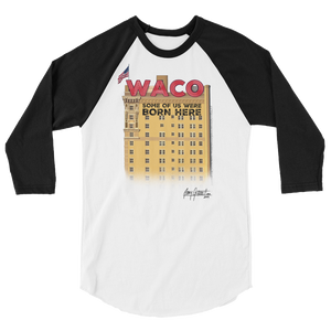 "WACO: Some of Us Were Born Here" 3/4 sleeve (Adult)