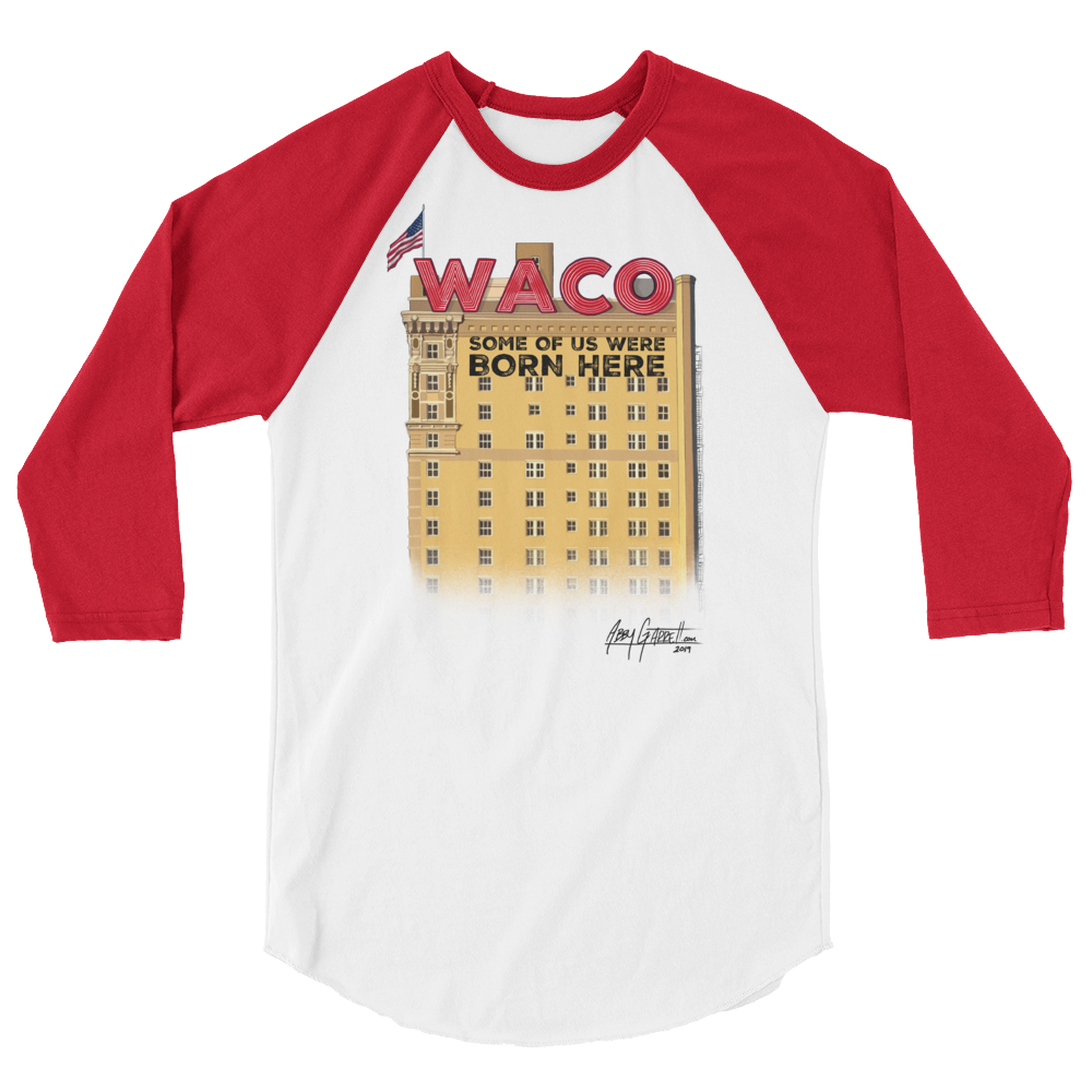 "WACO: Some of Us Were Born Here" 3/4 sleeve (Adult)