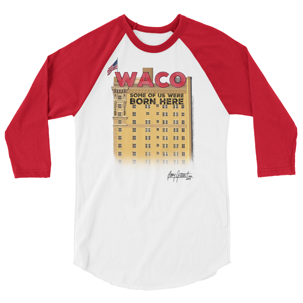 "WACO: Some of Us Were Born Here" 3/4 sleeve (Adult)