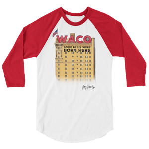 "WACO: Some of Us Were Born Here" 3/4 sleeve (Adult)