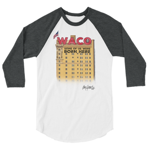 "WACO: Some of Us Were Born Here" 3/4 sleeve (Adult)