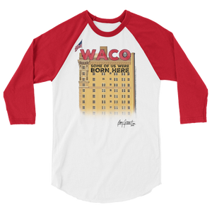"WACO: Some of Us Were Born Here" 3/4 sleeve (Adult)